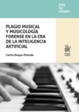Plagio musical y musicología forense en la era de la inteligencia artificial (Por su orden)
