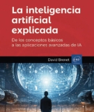 INTELIGENCIA ARTIFICIAL EXPLICADA DE LOS CONCEPTOS BÁSICOA A LA IA