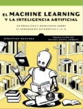 El Machine Learning y la inteligencia artificial: 30 preguntas y respuestas sobre el aprendizaje automático y la IA