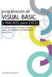 APRENDA VISUAL BASIC (VBA) Y MACROS PARA EXCEL: Más de 100 ejercicios resueltos, macros y juegos, para desarrollar tus habilidades de programación