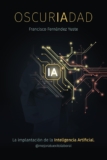 OscurIAdad: La implantación de la Inteligencia Artificial