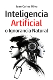 Inteligencia Artificial o Ignorancia Natural