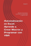 Guía Completa para Empezar a Utilizar Macros en Excel: ¡Descubre cómo dominar Excel y lleva tu productividad al siguiente nivel! (Edición en español)