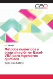 Métodos numéricos y programación en Excel-VBA para ingenieros químicos: Curso introductorio