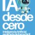 Cómo la IA Transformará Nuestro Futuro: Comprende la Inteligencia Artificial y Prepárate para el Mañana. Aprendizaje Máquina. IA Generativa. Robots. IA Cuántica. Súper Inteligencia.
