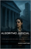 Algoritmo Judicial: Un thriller legal que combina drama judicial, inteligencia artificial y suspenso legal