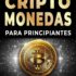 CÓMO INVERTIR EN CRIPTOMONEDAS: Domina el futuro de las finanzas y haz crecer tu dinero con criptomonedas