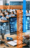 IA para profesores: Guía básica de técnicas en inteligencia artificial para introducir el Prompting en la programación docente