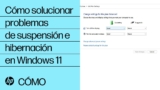 Windows: Cómo resolver problemas de hibernación